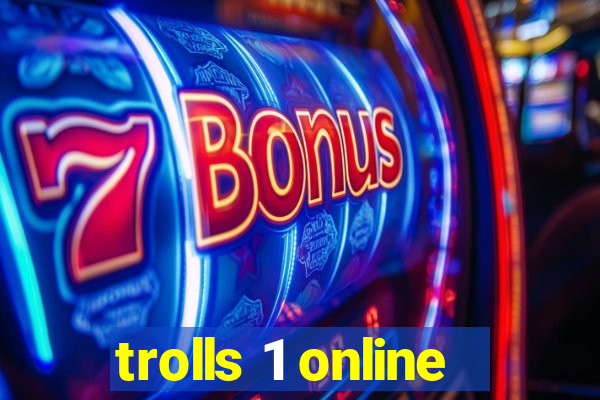 trolls 1 online